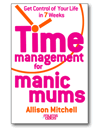 Time Management for Manic Mums