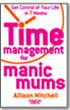 Time Management for Manic Mums, by Allison Mitchell